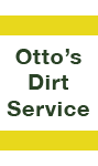 Otto's Dirt service